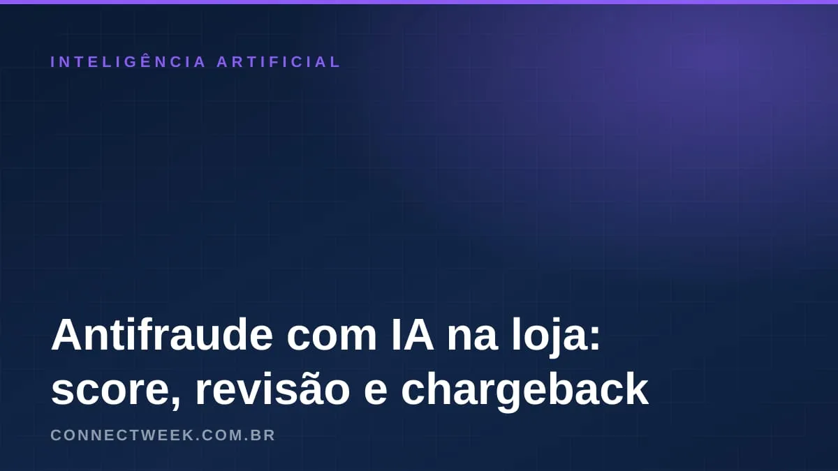 Antifraude com IA para loja pequena: como o score funciona, o que configurar e como contestar o chargeback
