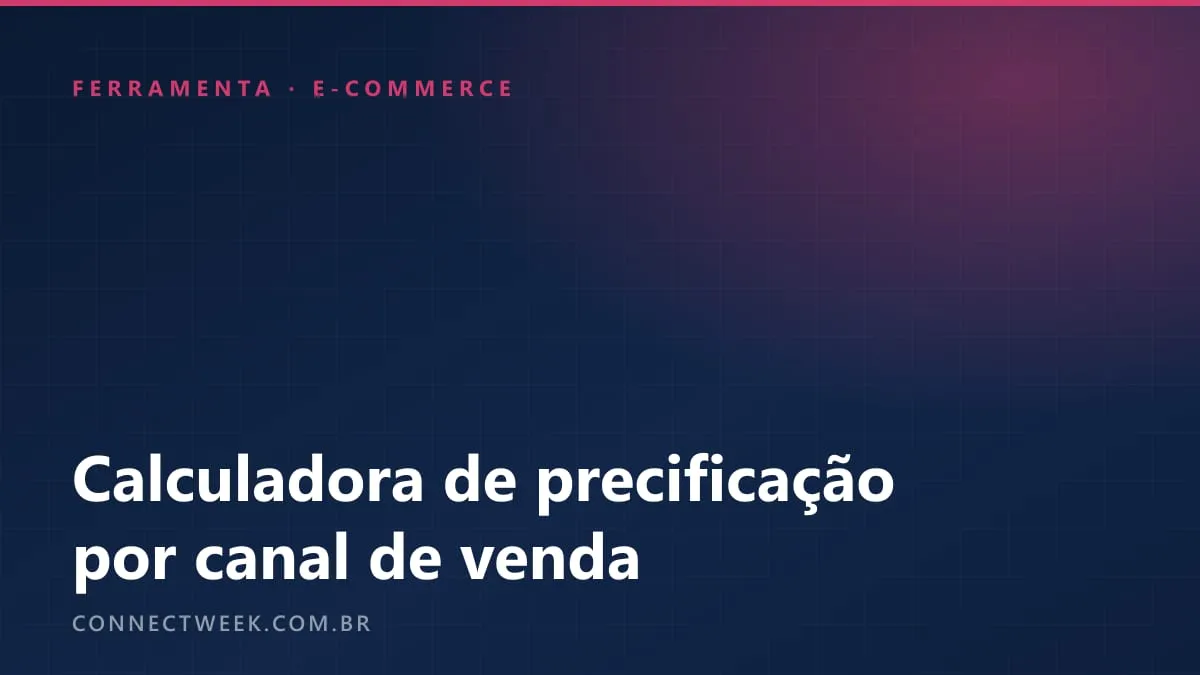 Calculadora de precificação: preço de venda e margem por canal