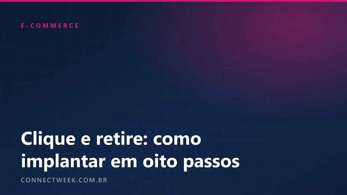 Clique e retire: como implantar na loja pequena, em oito passos e com a conta do frete
