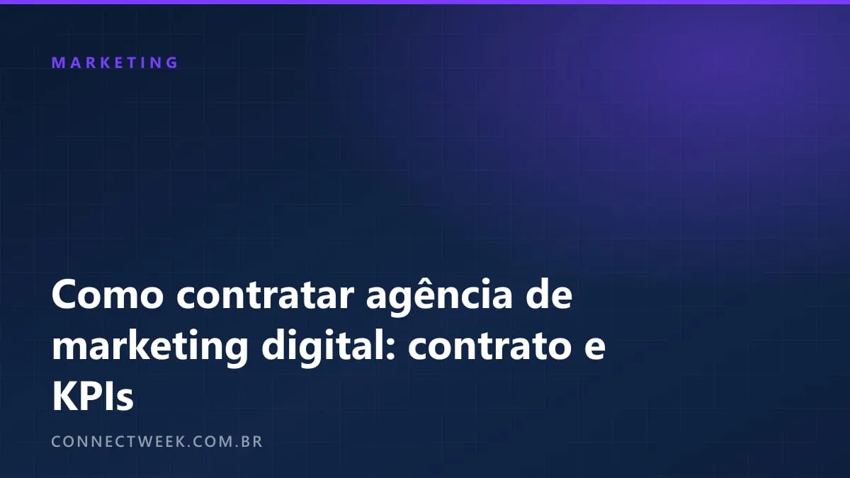 Como contratar agência de marketing digital sem cair em relatório de vaidade