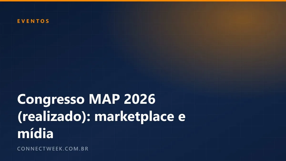 Congresso MAP, realizado em 4 de março, discutiu margem em marketplace, retail media e busca por IA