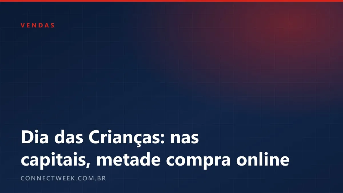 Nas capitais, metade de quem vai presentear no Dia das Crianças compra pela internet, e 73% comparam preços
