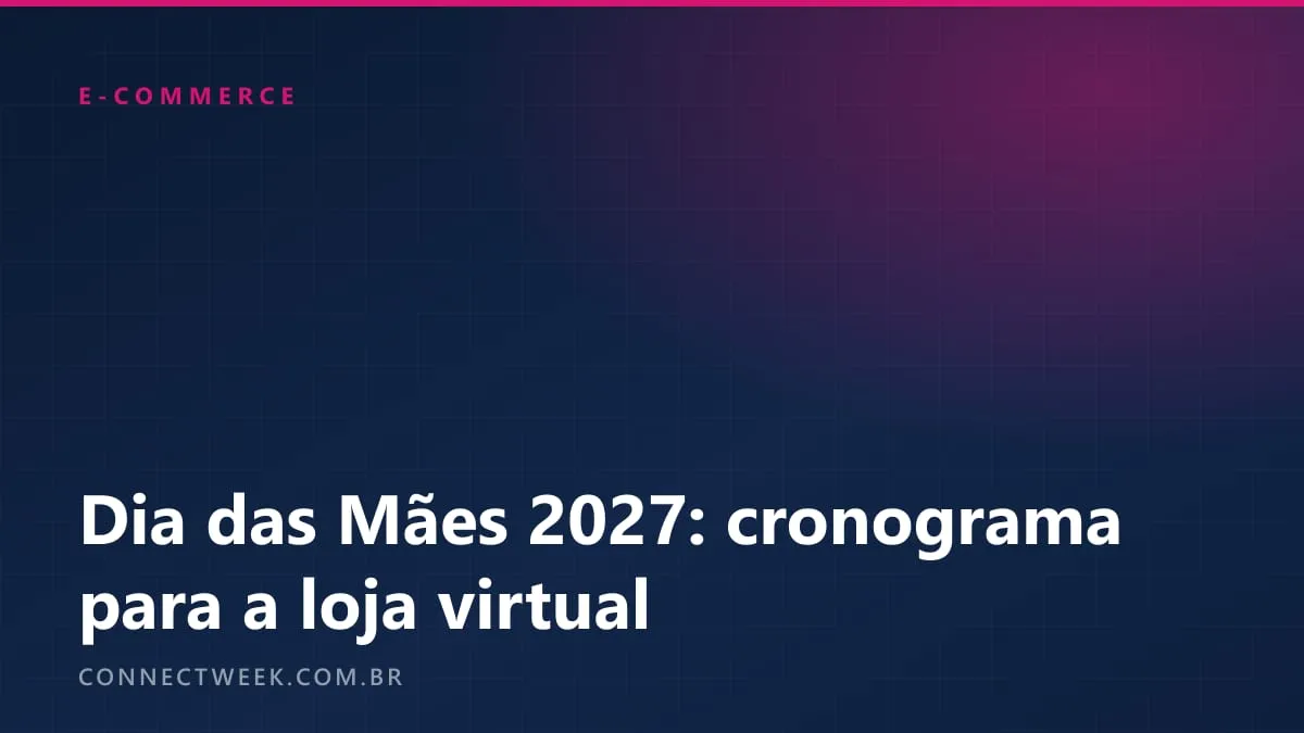 Dia das Mães 2027: cronograma, data-limite de pedido e a conta do kit de presente