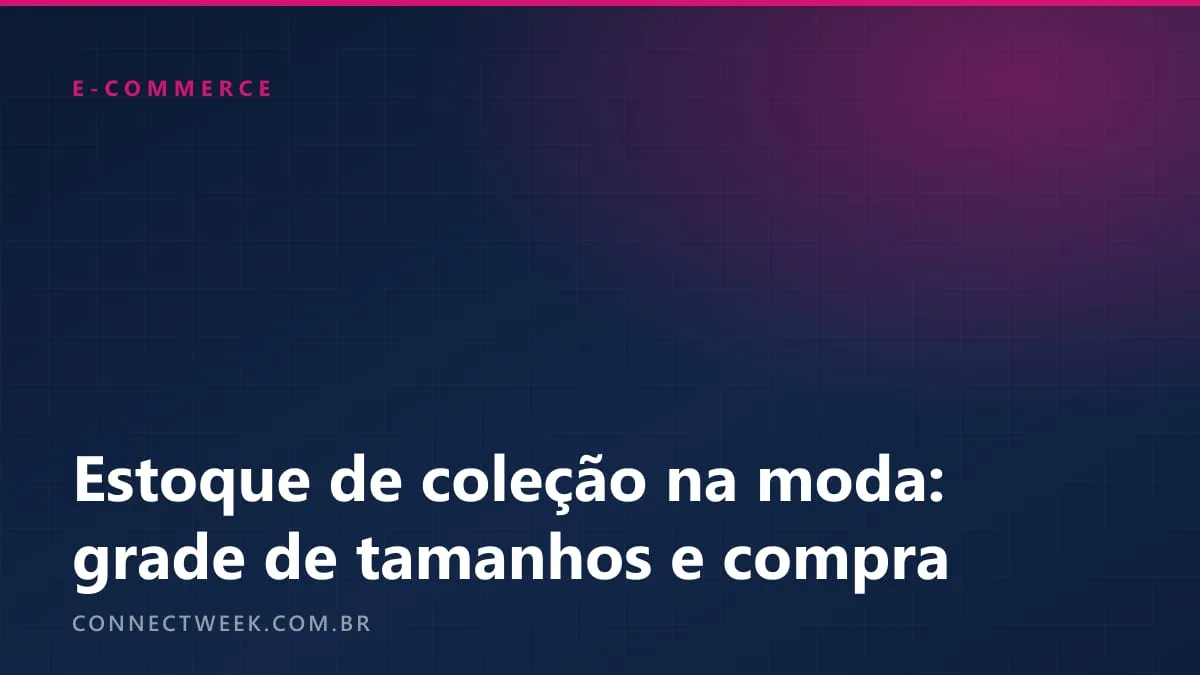 E-commerce de moda: como planejar o estoque de coleção por grade de tamanhos