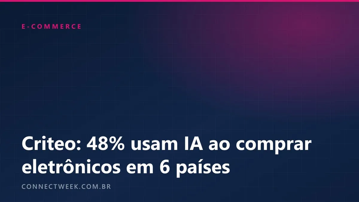 Eletrônicos lideram o uso de IA nas compras em pesquisa da Criteo com seis países; Brasil não foi ouvido