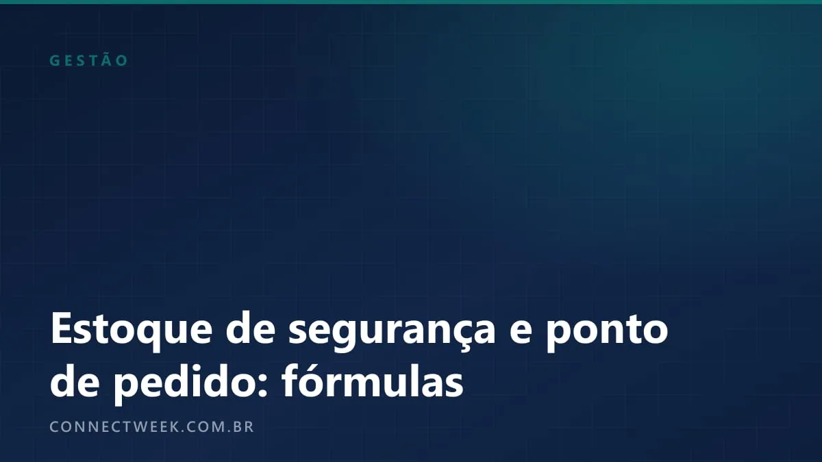 Estoque de segurança e ponto de pedido: as fórmulas, um exemplo e quanto custa cada escolha