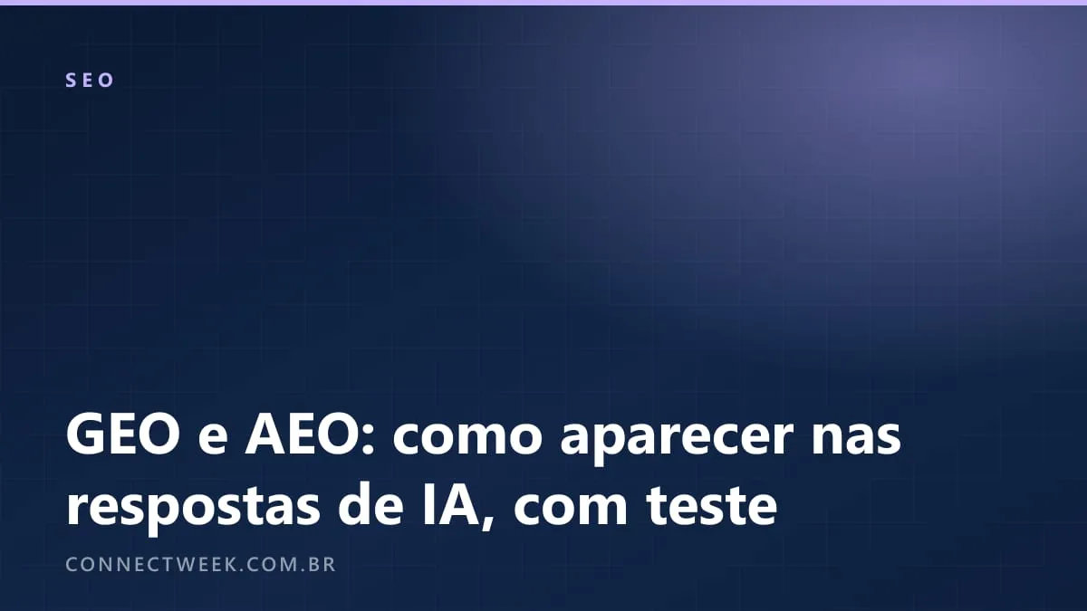 GEO e AEO: como aparecer na resposta do ChatGPT, do Gemini e do AI Overviews