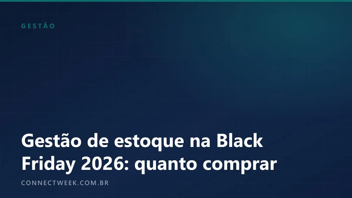 Gestão de estoque para a Black Friday: quanto comprar sem travar o caixa em janeiro
