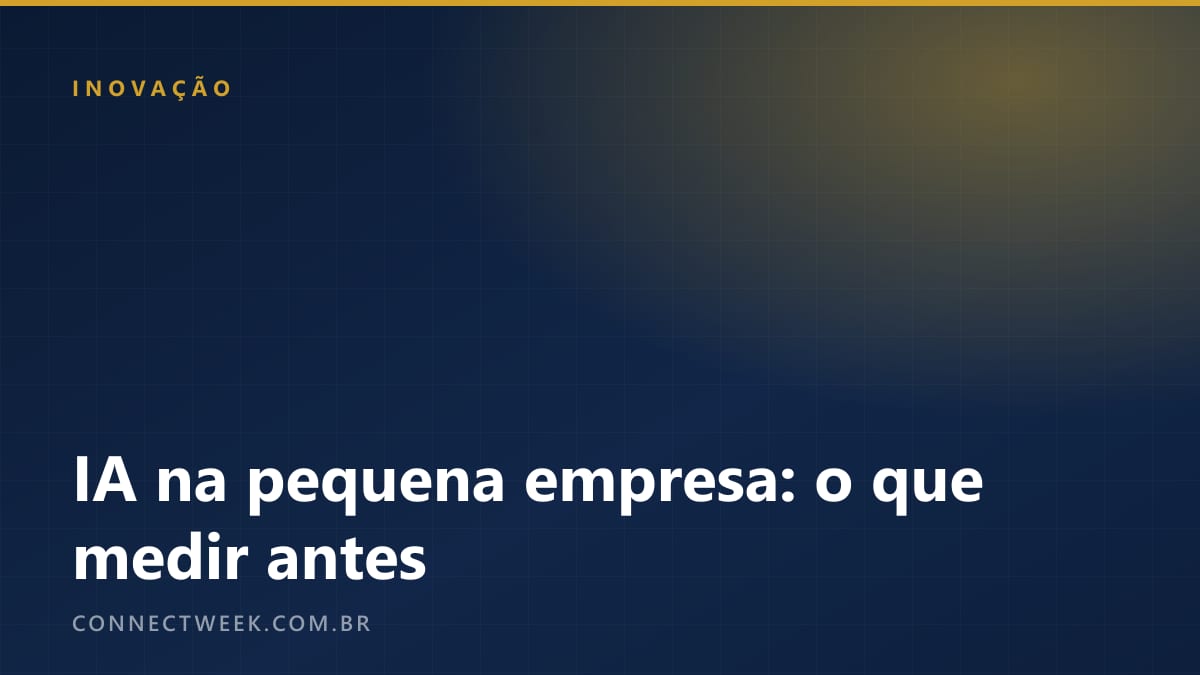 Capa tipográfica do ConnectWeek, em azul-escuro com fio amarelo, com o título sobre o que medir antes de adotar IA
