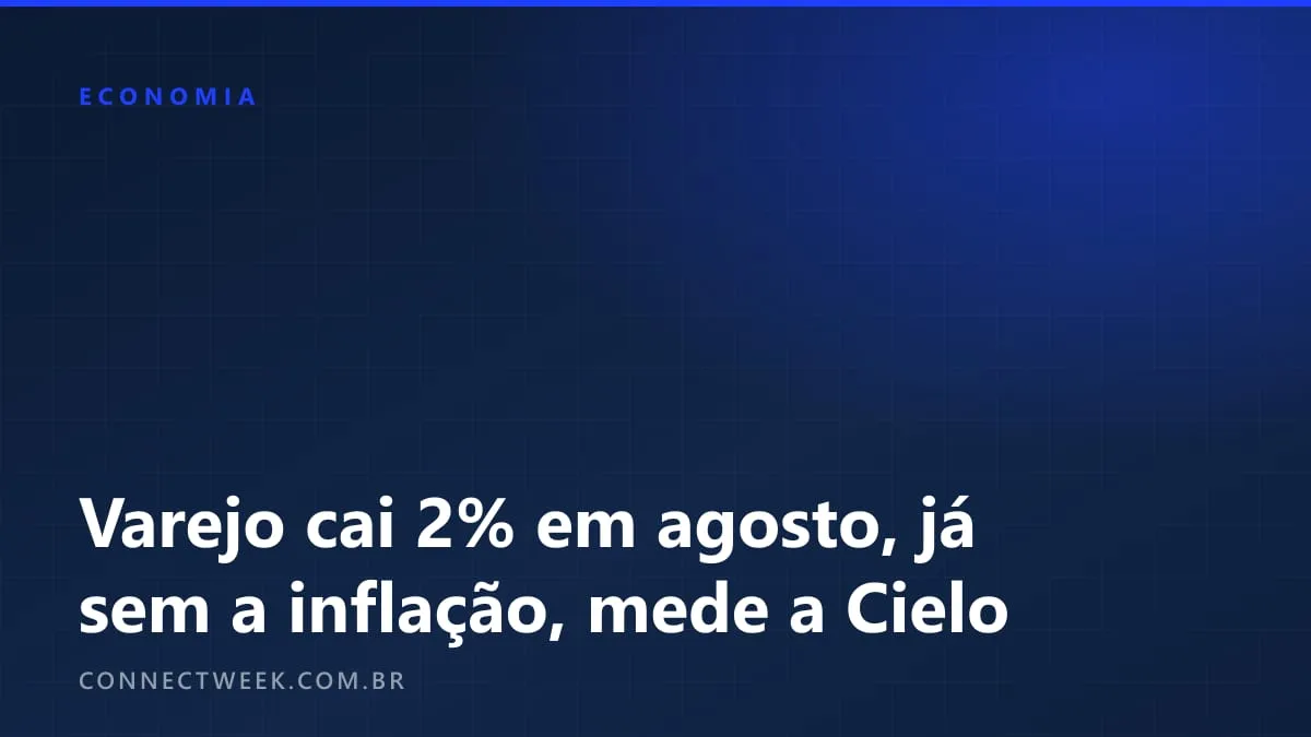 Varejo vende 2% menos em agosto de 2026, descontada a inflação, e soma 15 meses de recuo, mede a Cielo