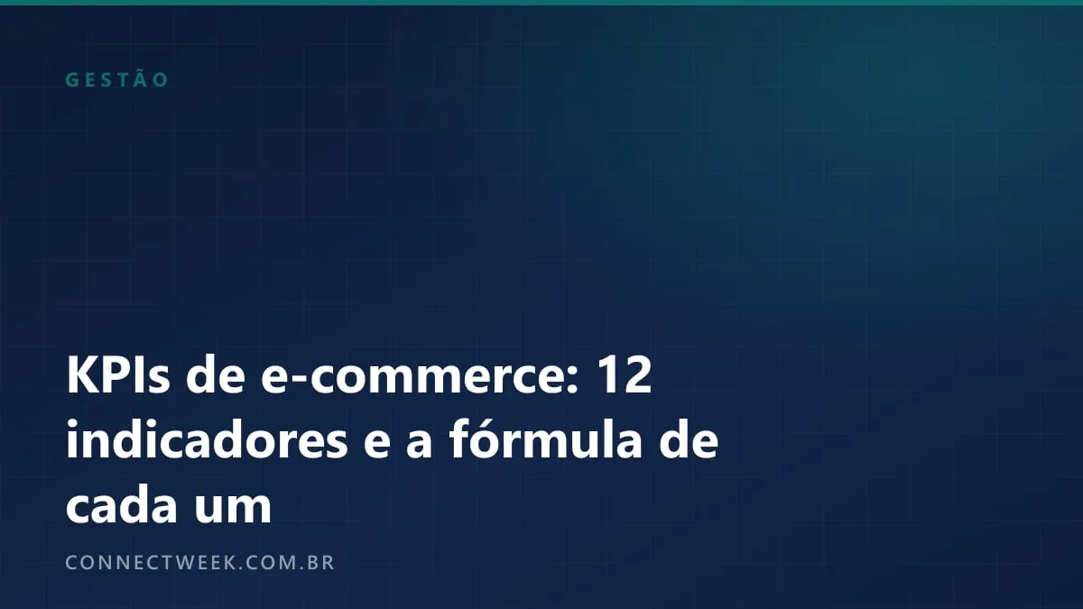 KPIs de e-commerce: os 12 indicadores e a fórmula de cada um