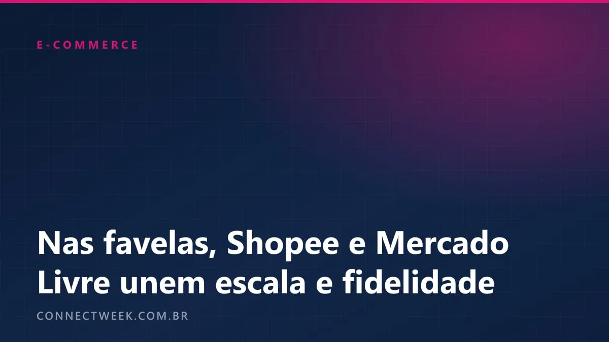 Nas favelas, o desafio dos marketplaces deixou de ser acesso e passou a ser fidelidade