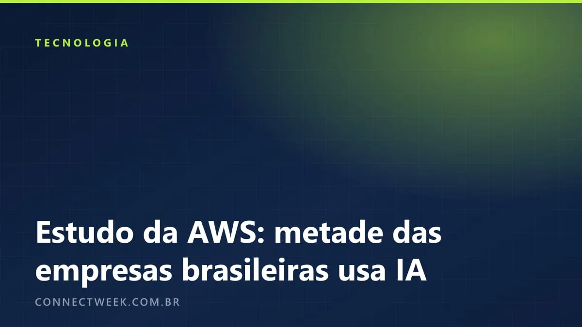 Em pesquisa feita para a AWS, metade das empresas brasileiras usa IA e um terço confia na medição do retorno