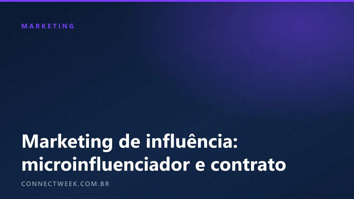 Marketing de influência para marca pequena: microinfluenciador, contrato e medição
