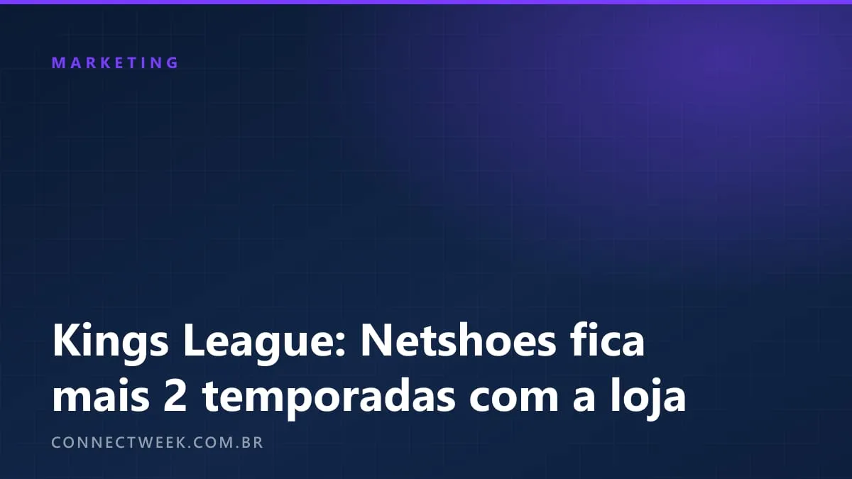 Kings League Brazil segue com a Netshoes por mais duas temporadas, com loja oficial incluída