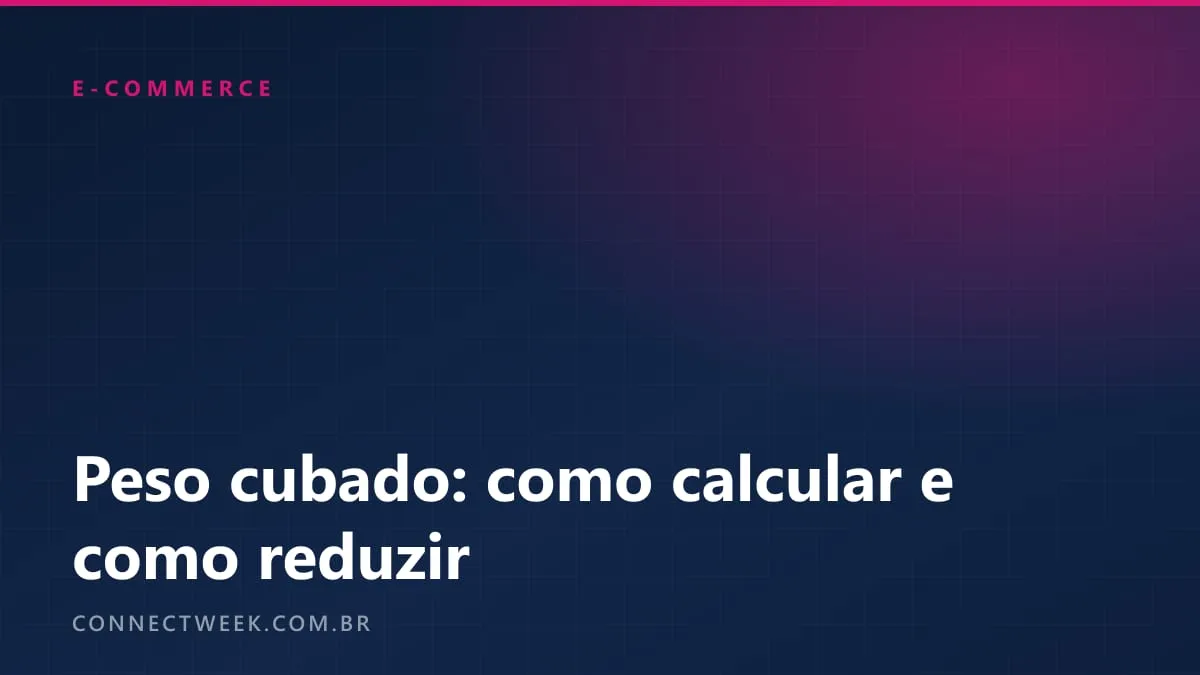 Peso cubado: fórmula, exemplos e como reduzir