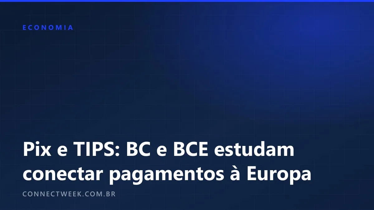 Pix pode se conectar ao sistema instantâneo europeu: BC e BCE abrem estudo, ainda sem prazo