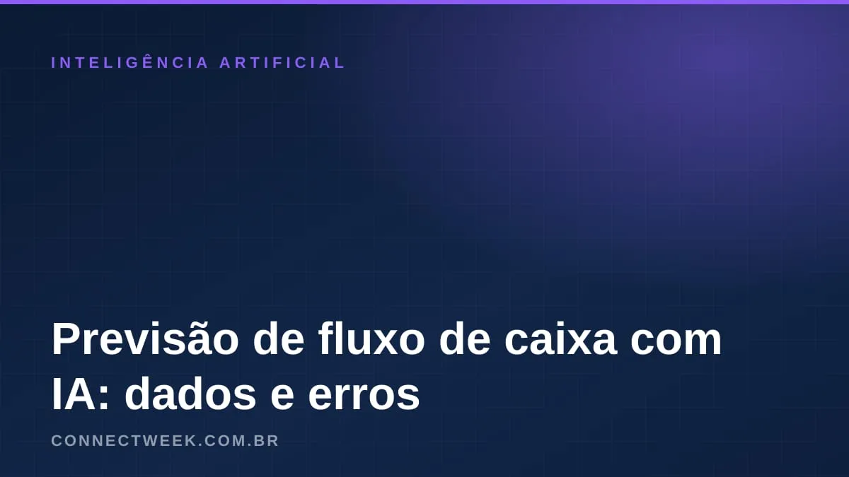 Previsão de fluxo de caixa com IA: o que a ferramenta prevê, com que dados e onde ela erra