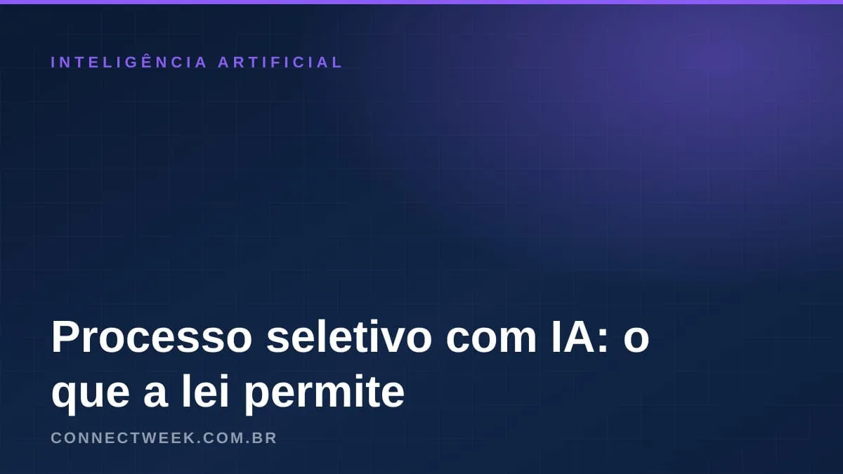 Processo seletivo com IA na pequena empresa: o que a lei permite e onde está o risco de discriminação