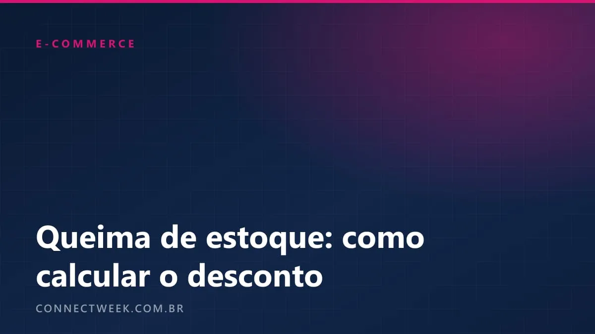 Queima de estoque em janeiro: como calcular o desconto sem destruir a margem