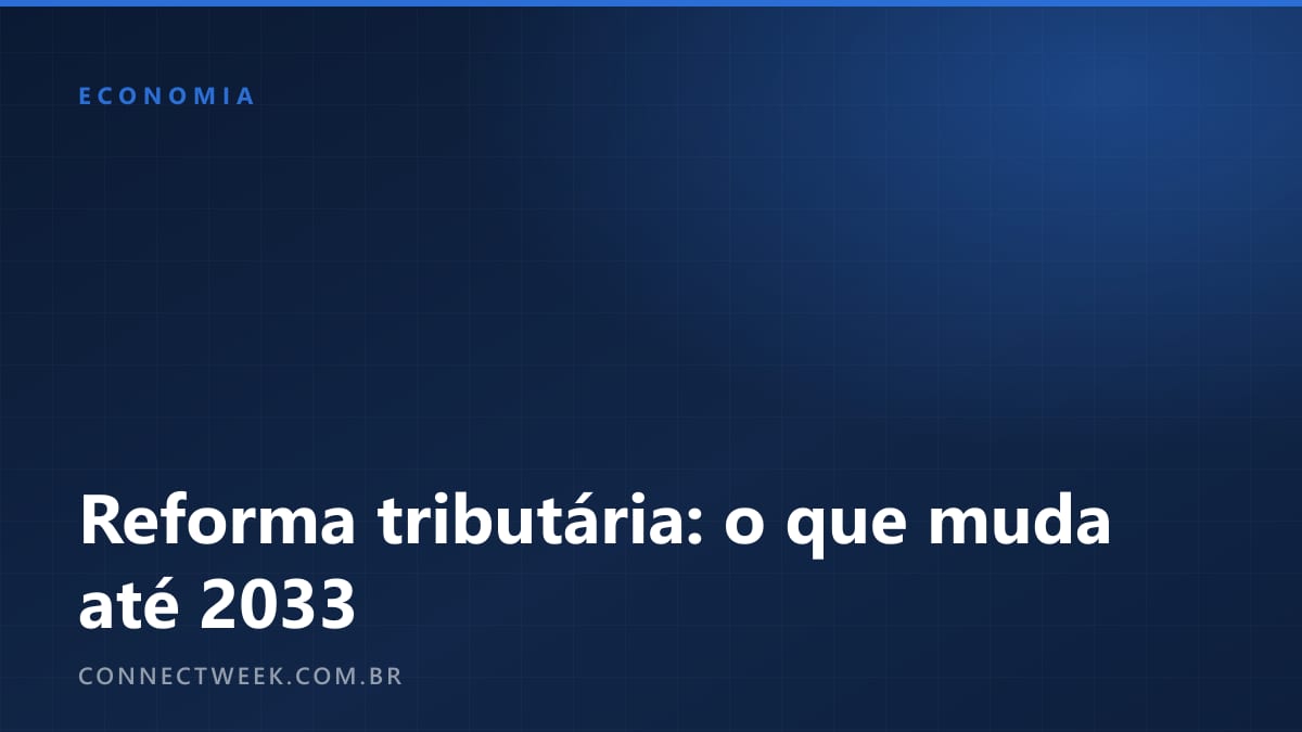 Capa tipográfica do ConnectWeek, em azul-escuro com fio azul, com o título sobre o que muda na reforma tributária até 2033