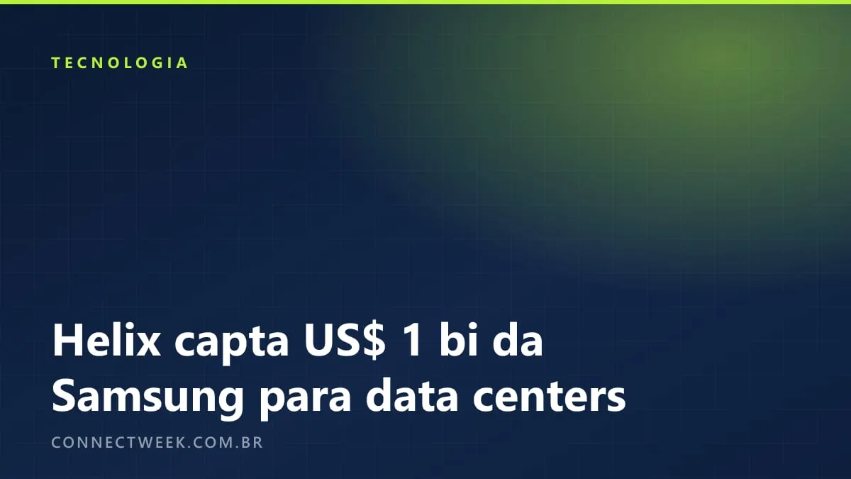 Helix, empresa de data centers para IA apoiada por KKR e Nvidia, recebe US$ 1 bilhão da Samsung