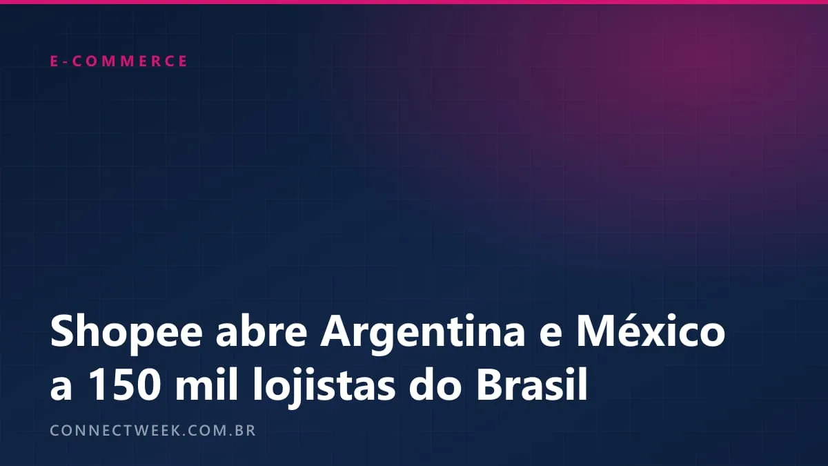 Shopee leva 150 mil lojistas brasileiros a vender na Argentina e no México sem montar operação de exportação