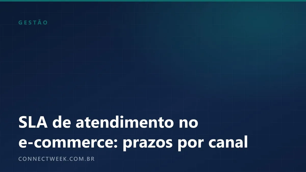 SLA de atendimento no e-commerce: que prazo de resposta prometer em cada canal