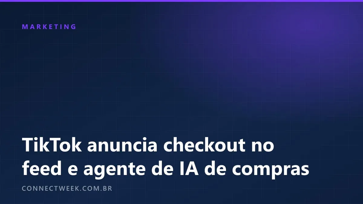 Compra em um clique no feed e agente de IA que tira dúvida do cliente: o que o TikTok anunciou em 5 de outubro