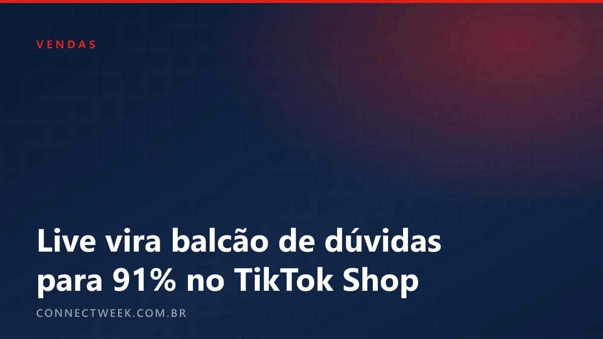 No TikTok Shop, 91% dos compradores dizem que a live é o melhor jeito de tirar dúvida antes de comprar